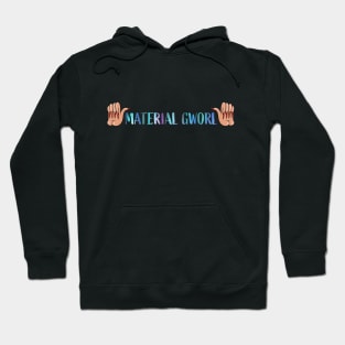 Material Gworl! (Mermaid) Hoodie